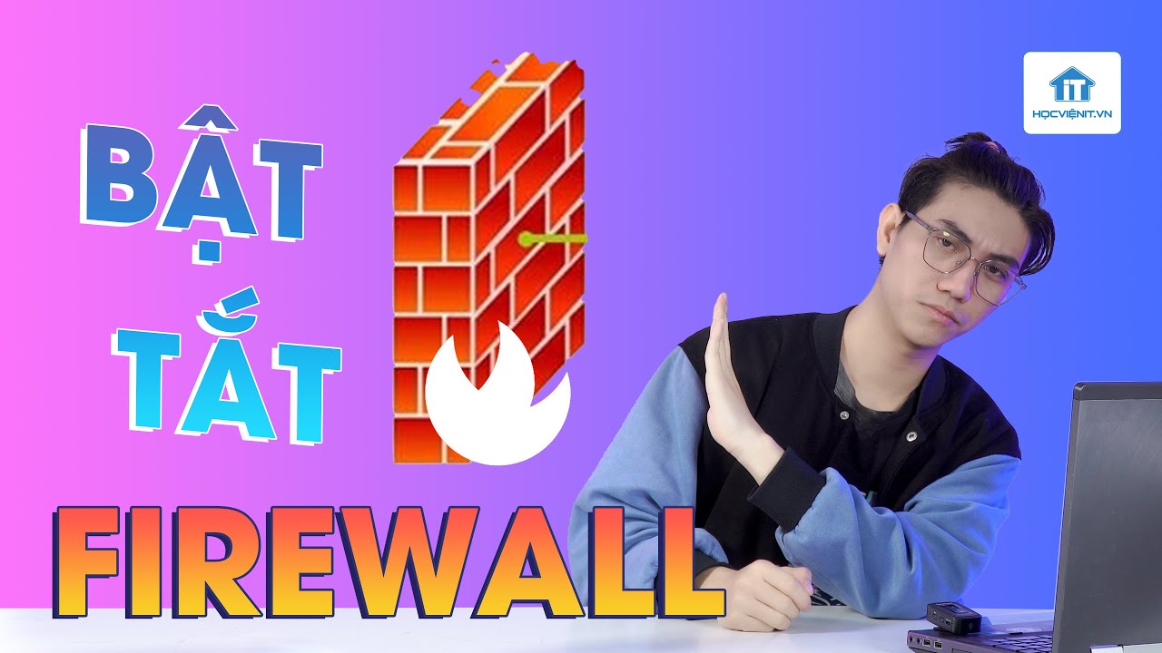 C&aacute;ch bật, tắt tường lửa Firewall tr&ecirc;n Windows 10 đơn giản nhất