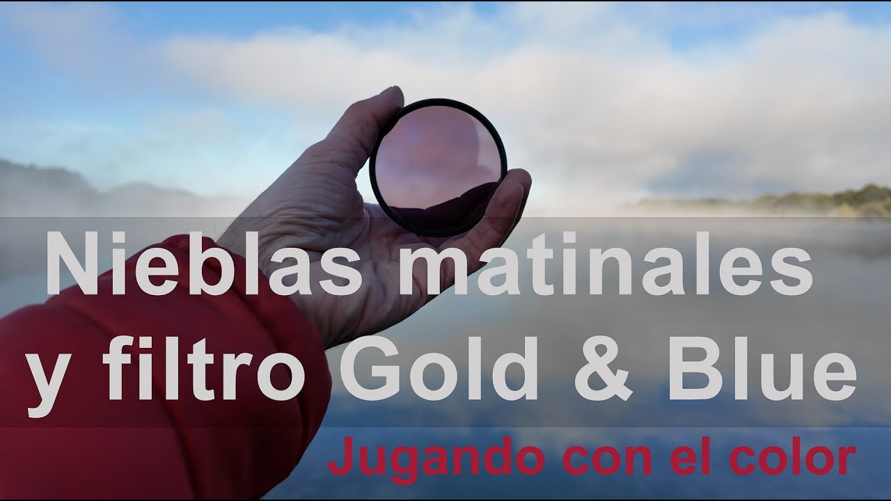 Nieblas matinales y filtro Gold & Blue