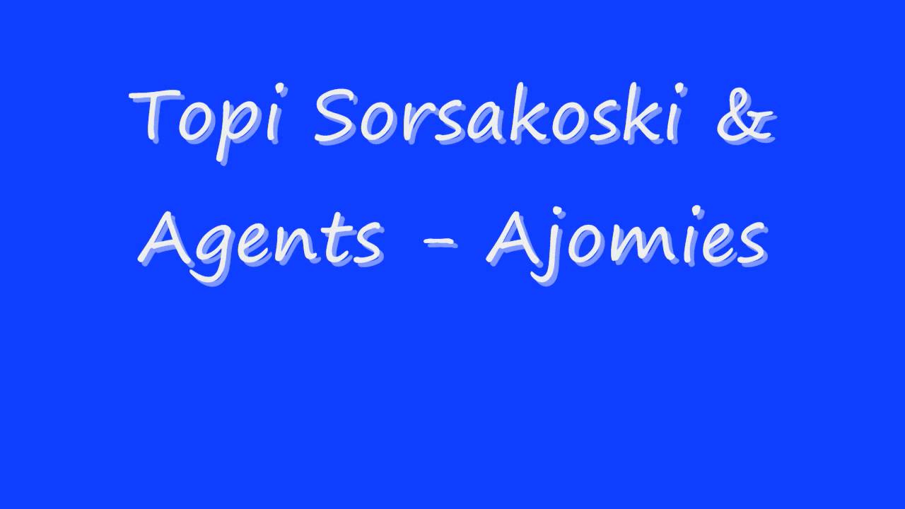 Topi Sorsakoski & Agents - Ajomies
