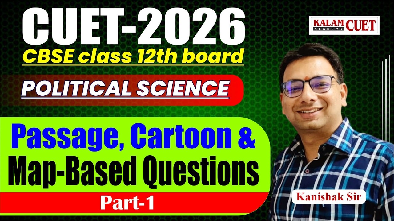 CUET 2026 | CBSE BOARD-2026 Political Science | Passage, Cartoon and Map-based Questions |  Part-1