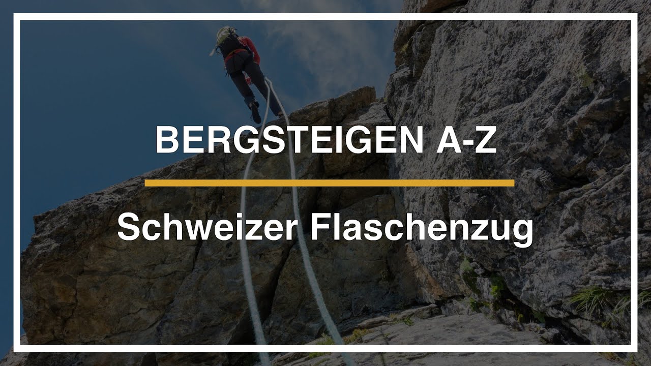 Bergsteigen A-Z: Der Schweizer Flaschenzug