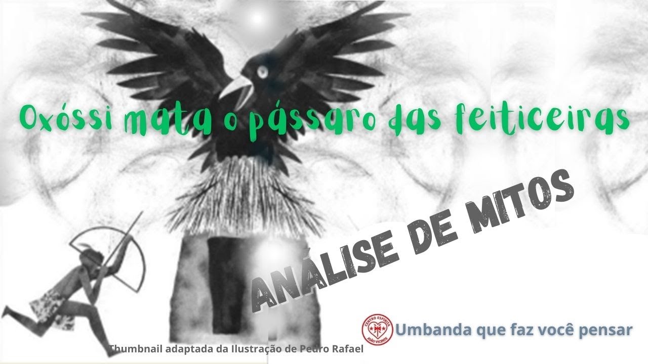 Oxossi mata o pássaro das feiticeiras | Análise de mitos | CEJV - Umbanda que faz você pensar