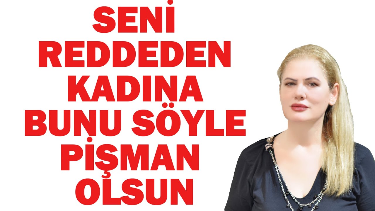 HOŞLANDIĞIN KADIN SENİ GERİ ÇEVİRİRSE BUNU YAPARSAN PİŞMAN OLUR!