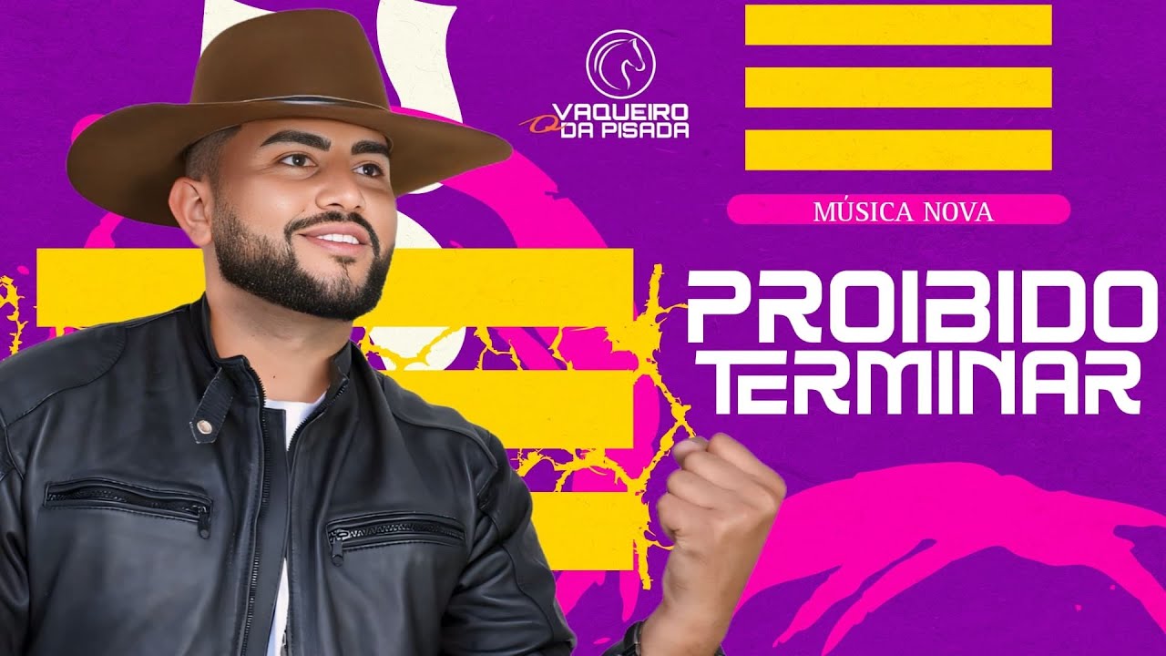 O VAQUEIRO DA PISADA - PROIBIDO TERMINAR  (MÚSICAS NOVAS EXCLUSIVAS)