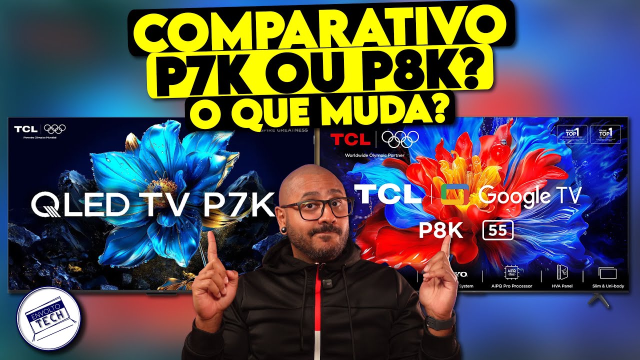 Qual TV QLED TCL comprar? P7K ou P8K? O que muda entre elas? COMPARATIVO