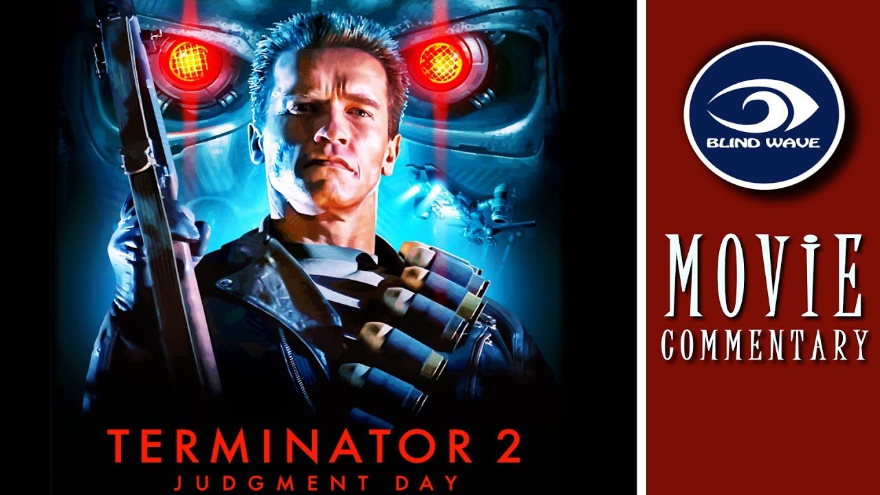 Terminator 2: Judgment Day MOVIE COMMENTARY!!