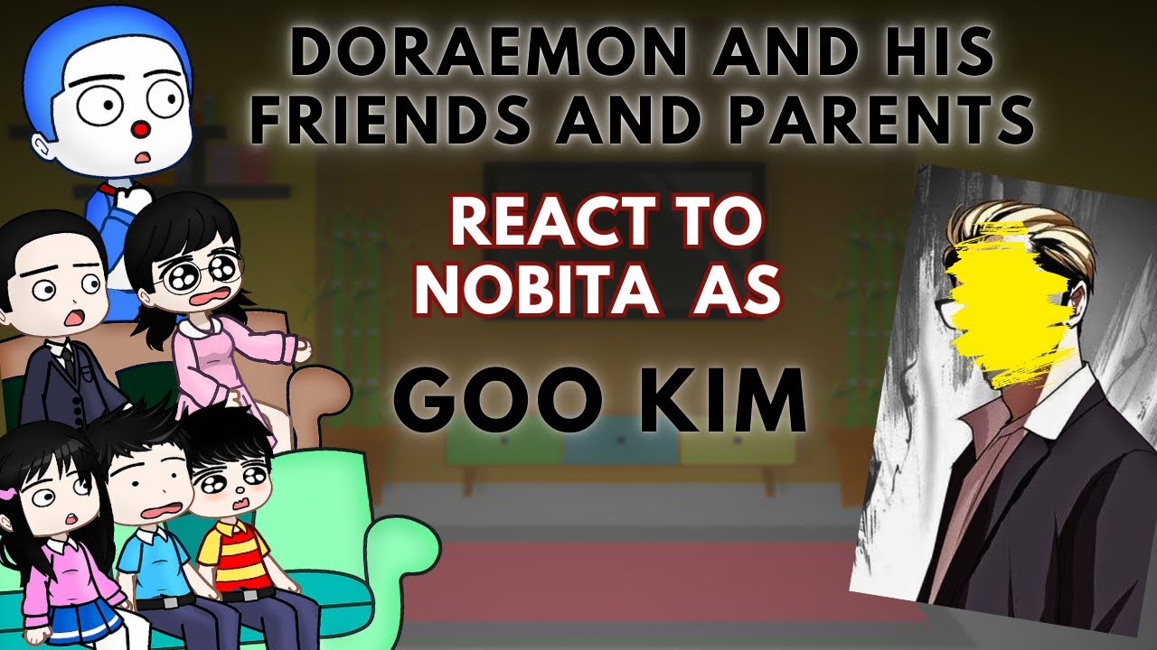 😍Doraemon and parents react to Nobita as Goo Kim - Lookisam 🤯