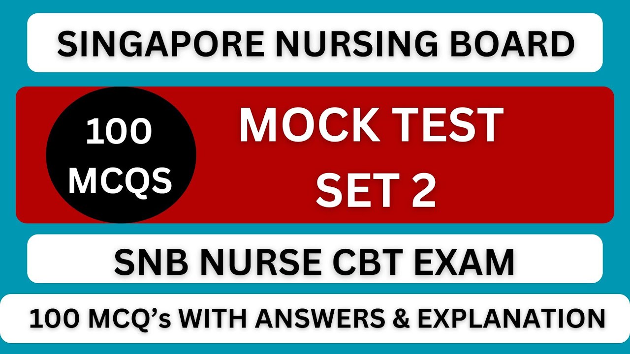 SNB 100 MCQS - SET 1 CBT TEST QUESTION & ANSWER | COMPUTER BASED TEST | SINGAPORE NURSE EXAM |