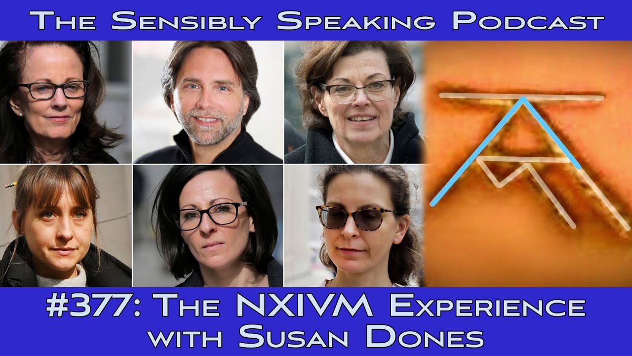 Sensibly Speaking Podcast #377: The NXIVM Experience with Susan Dones