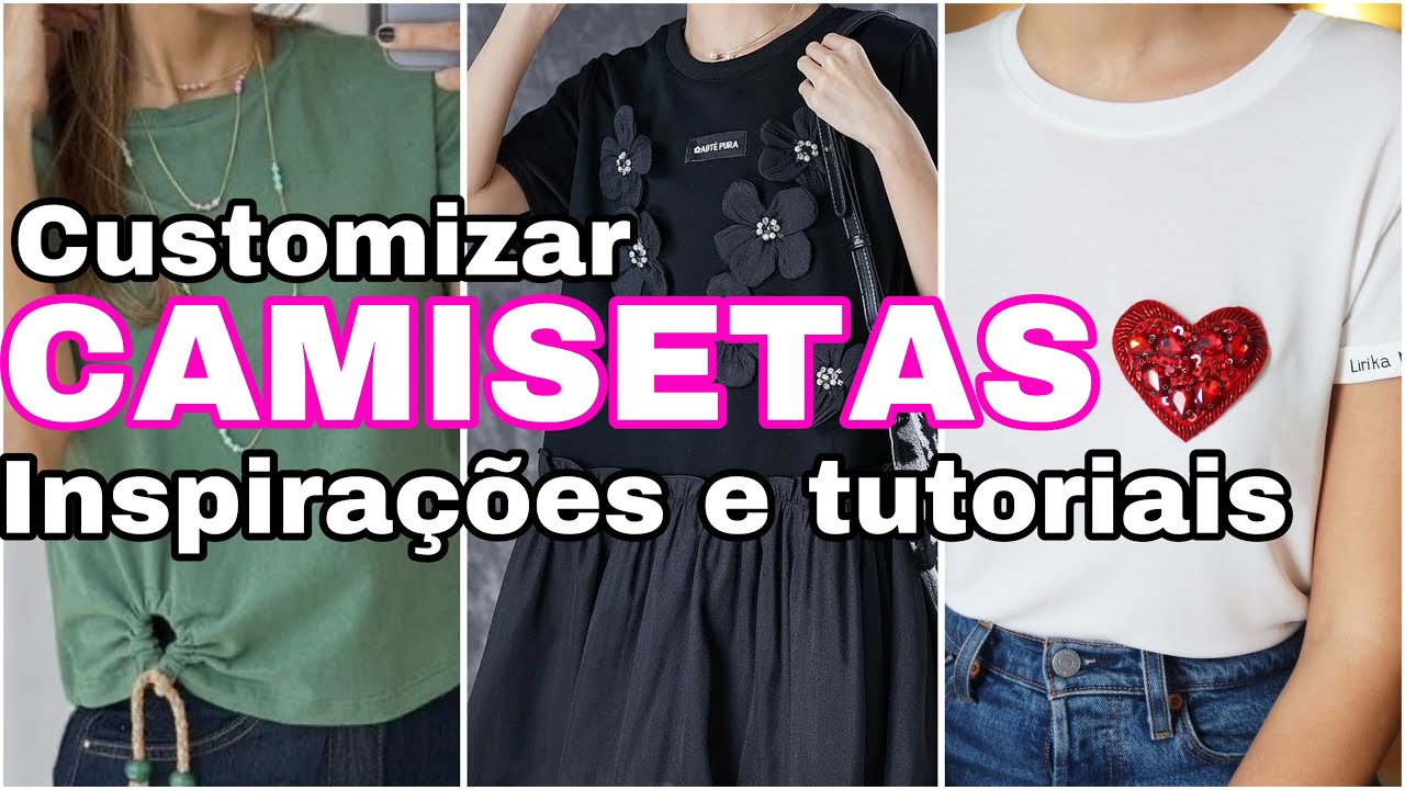 Ideias e tutoriais para customizar CAMISETAS / Como customizar camisetas / renove teu guarda roupa