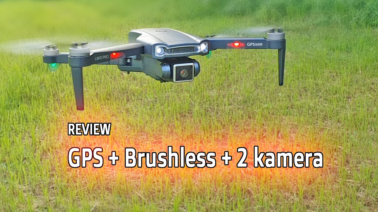 REVIEW L800 PRO Cheap Brushless GPS Drone + Get 2 Cameras
