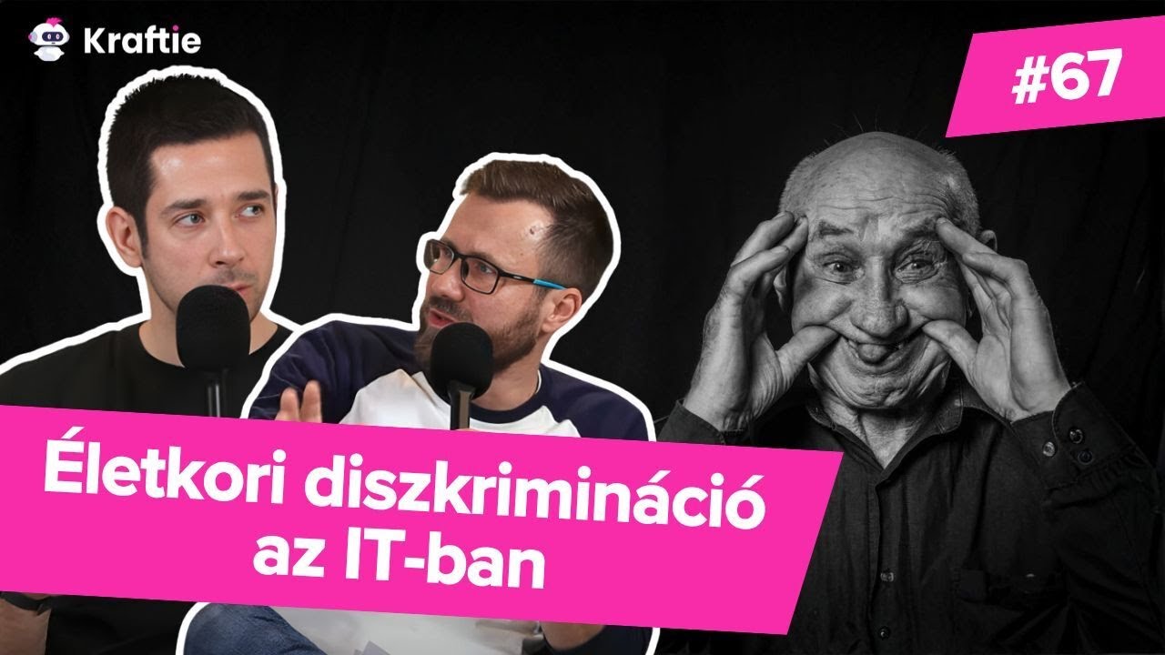 Életkori diszkrimináció az IT-ban (kraftie #67)