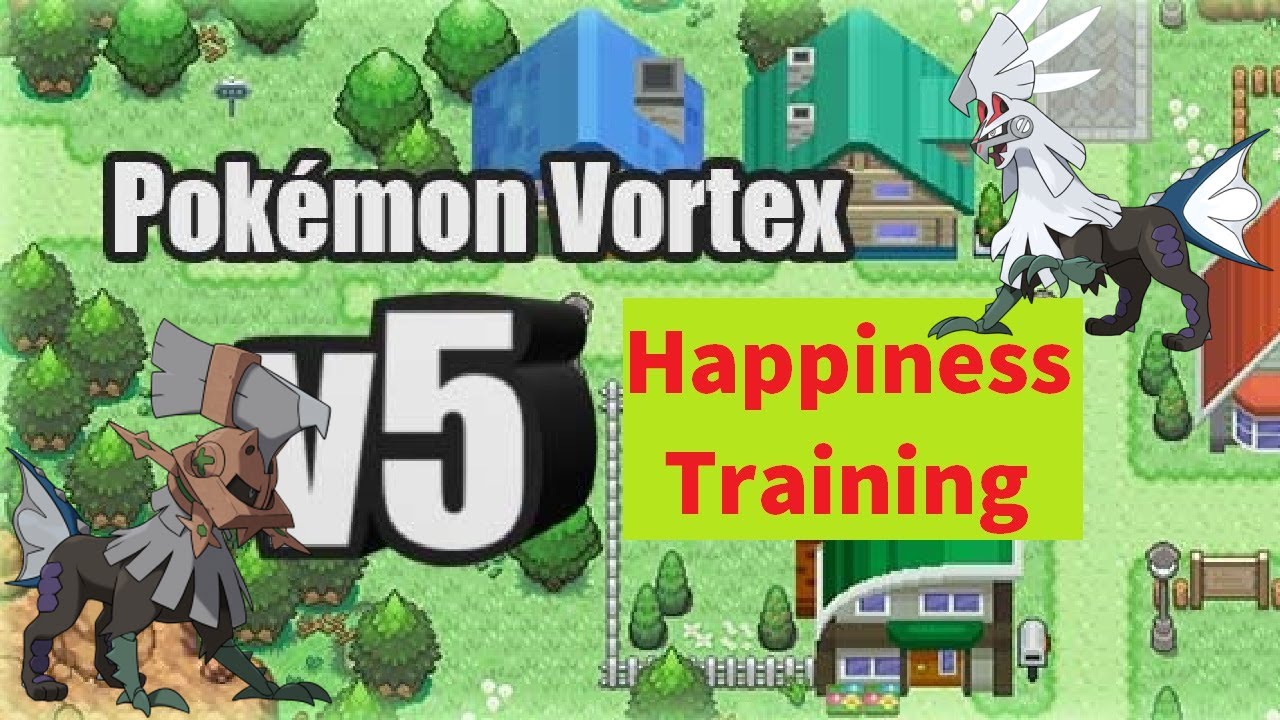 Pok&eacute;mon Vortex V5 - Happiness training