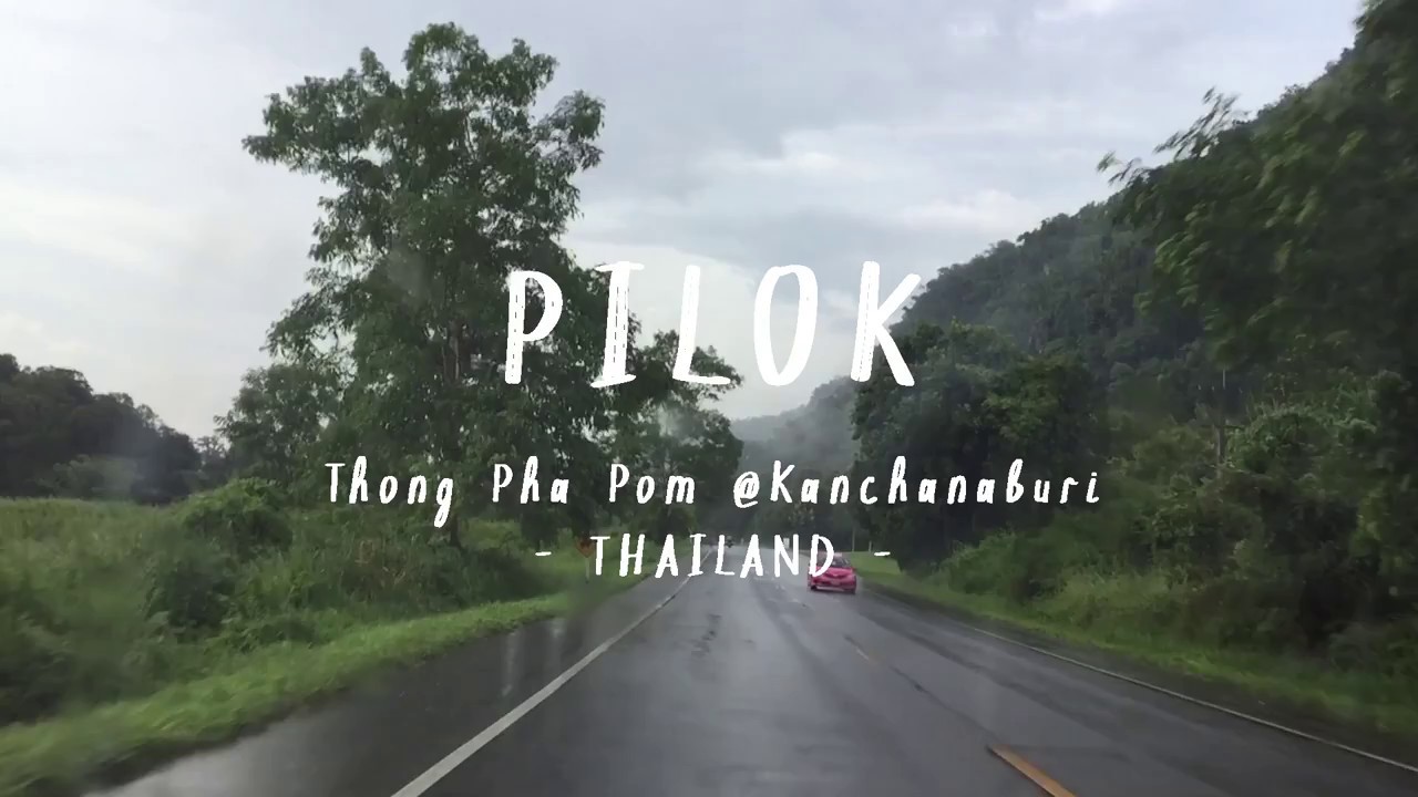 PILOK - Kanchanaburi - THAILAND