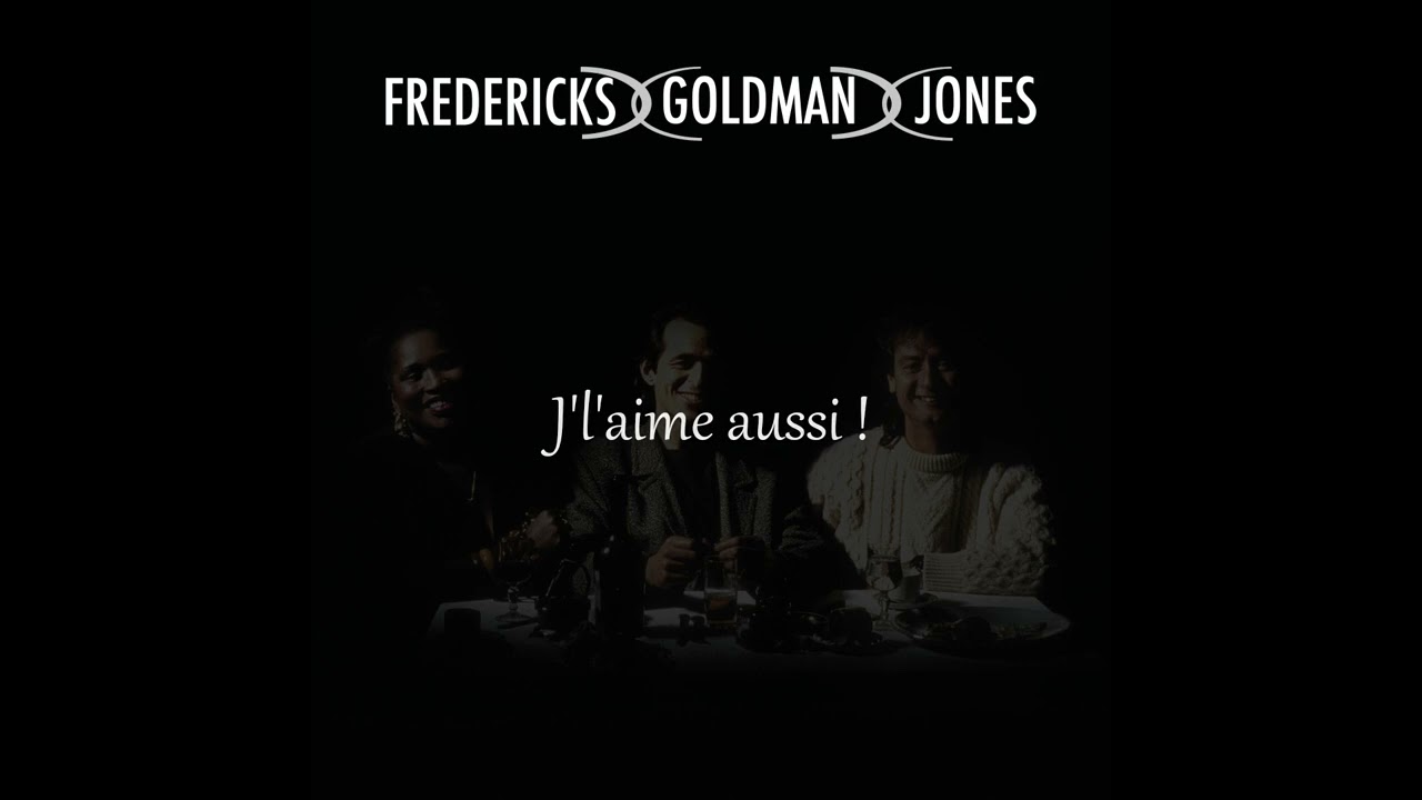[Paroles] Je l'aime aussi - Fredericks, Goldman, Jones
