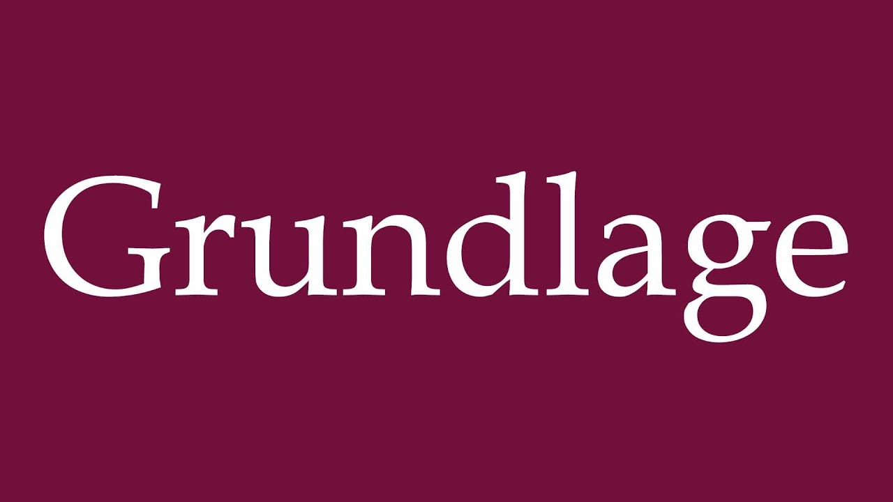 How to Pronounce ''Grundlage'' (Basis) Correctly in German