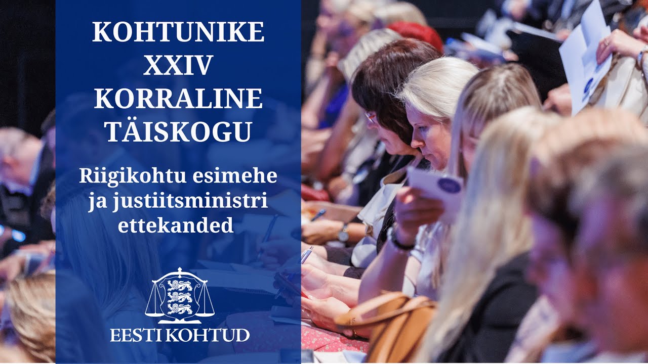 Riigikohtu esimehe ja justiitsministri ettekanded kohtunike XXIV täiskogul (2025, Viljandi)