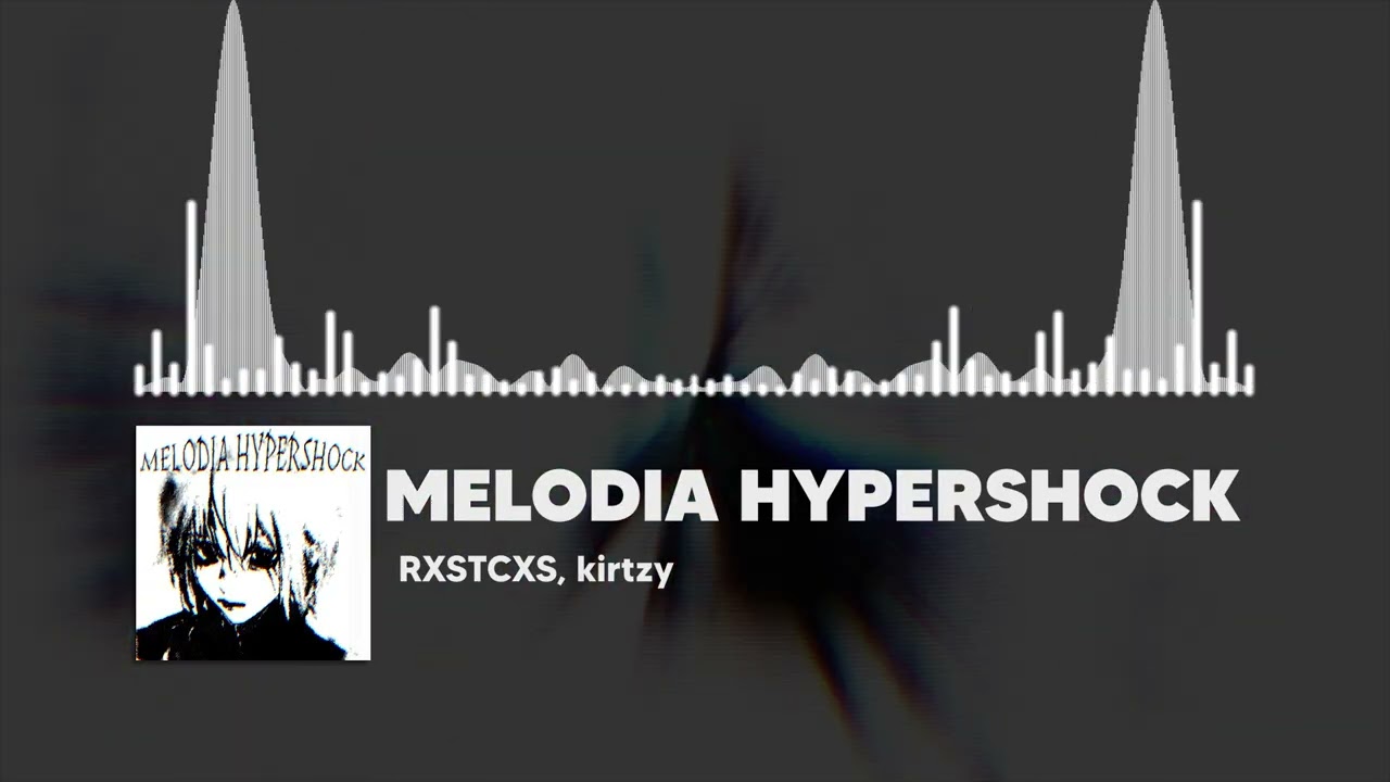 RXSTCXS & kirtzy - MELODIA HYPERSHOCK (PHONK)