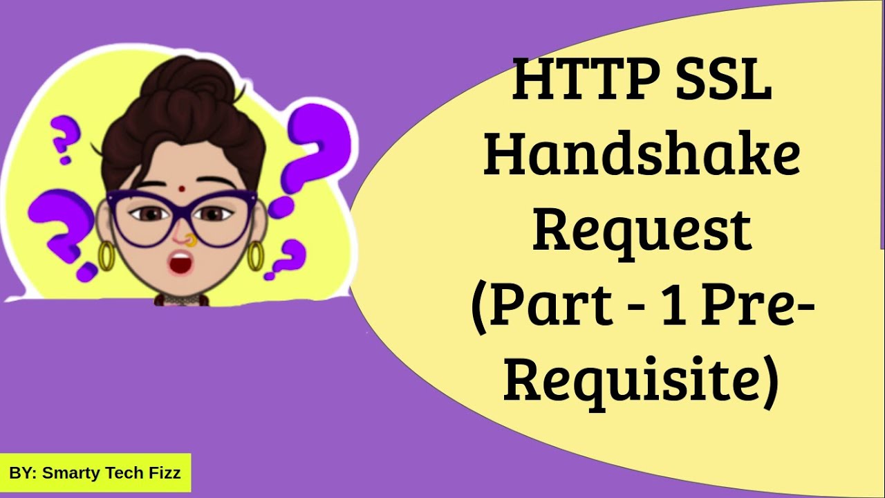 HTTP SSL Handsake Certificate Request - Part 1 ( Pre-requisite )