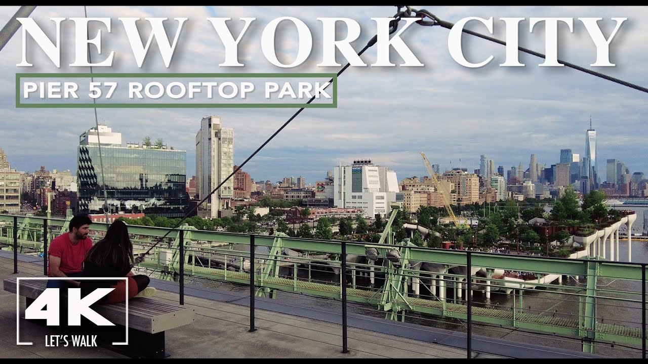 Pier 57 NYC Largest Public Rooftop Park Virtual Walk2022 | 4K New York Walking Tour with City Sounds