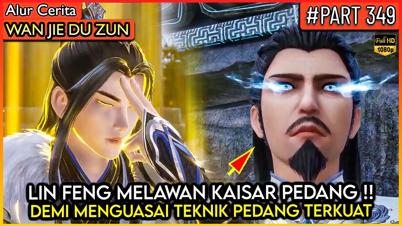 LORD LIN FENG MELAWAN KAISAR PEDANG TERTINGGI !! - Alur Cerita Donghua #WJDZ (PART 349)
