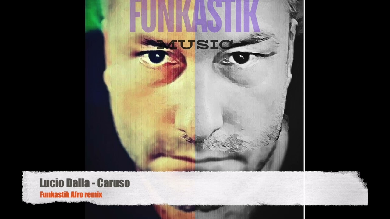 Lucio Dalla - Caruso (Funkastik Afro remix)
