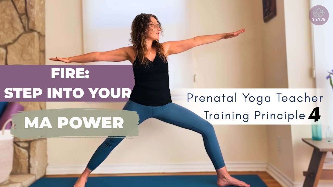 Prenatal Teacher Training Principle 4 | FIRE: Step Into Your Ma Power | Jessica Jennings  | Ma Yoga