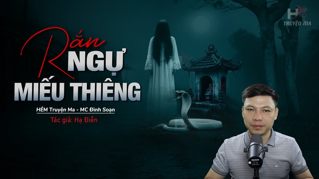 Đọc Truyện Ma: RẮN NGỰ MIẾU THIÊNG - Bắt Rắn Ăn PHẠM TỘI THÁNH BỊ QUẬT MẤT MẠNG