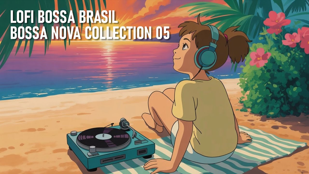 Bossa Nova Collection 05 | LoFi Bossa Brasil