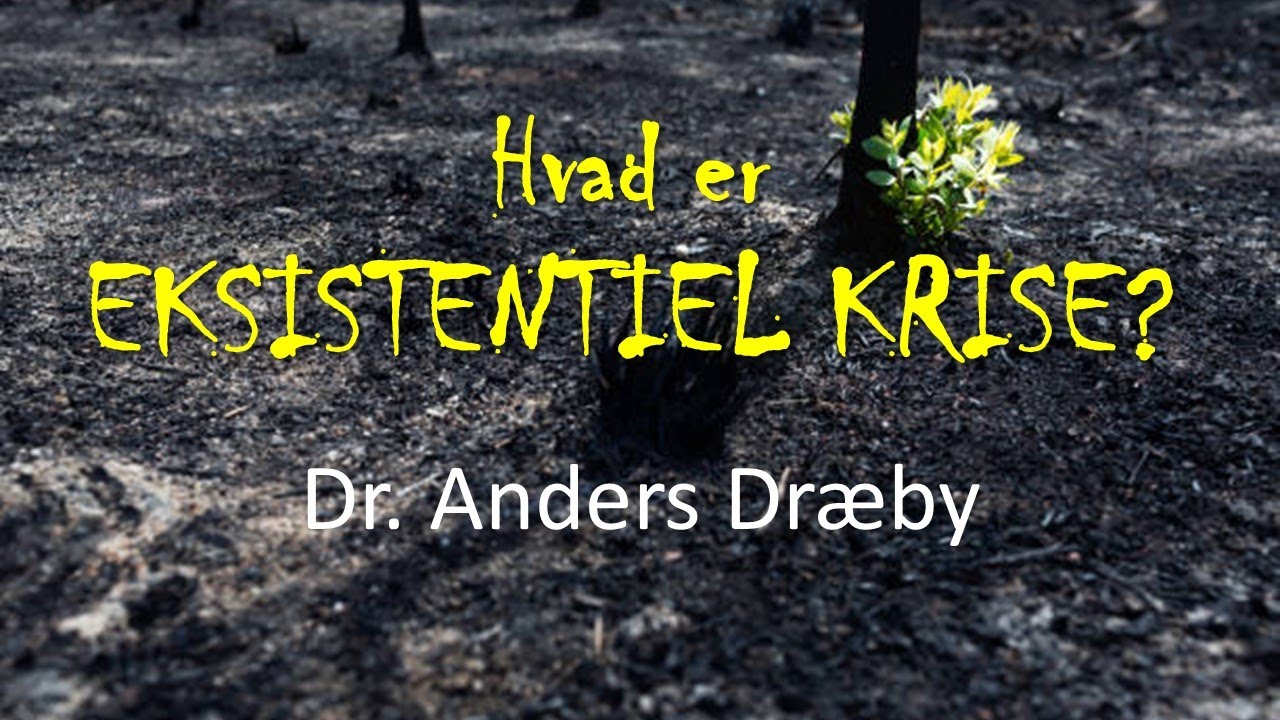 Hvad er eksistentiel krise? - Terapeut Anders Dræby