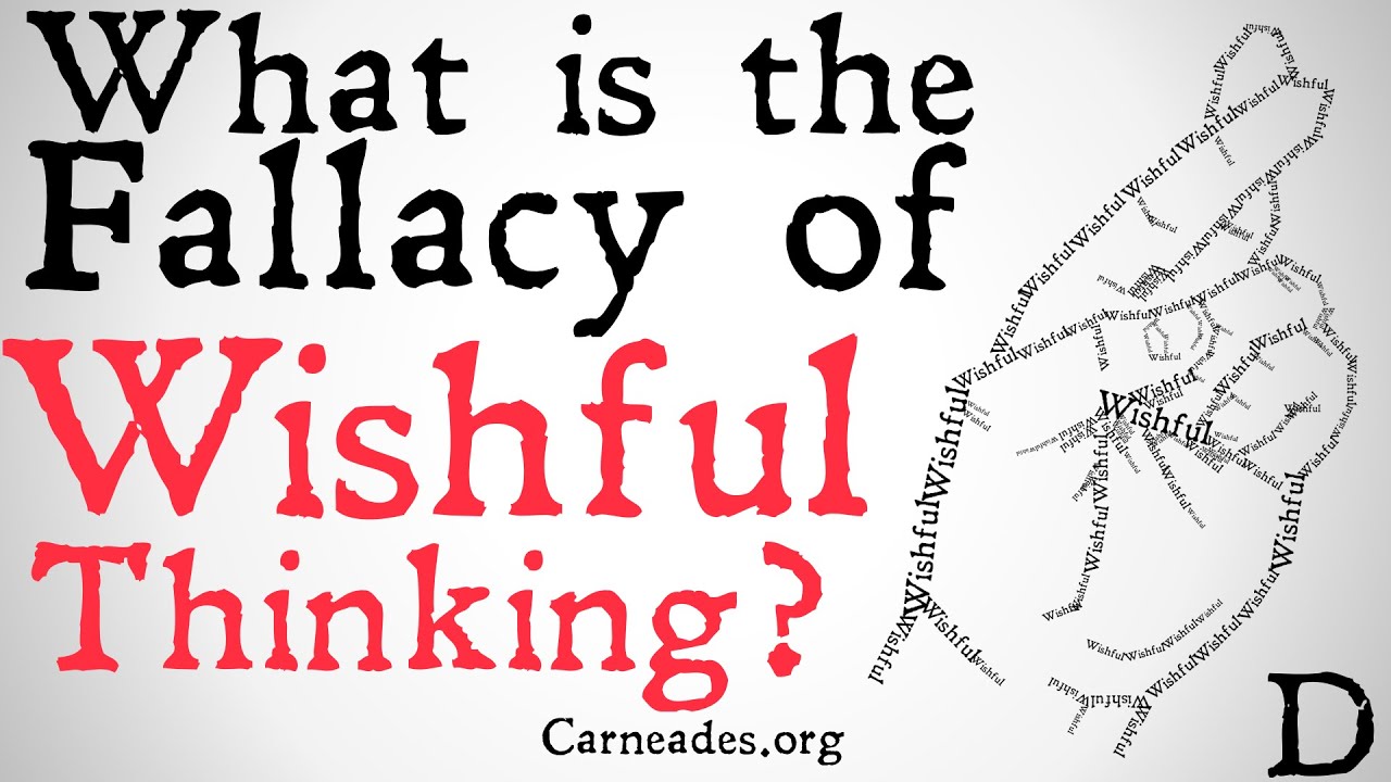What is the Fallacy of Wishful Thinking?