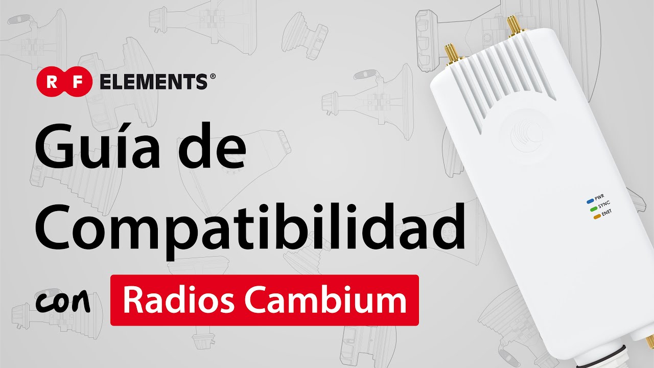 Guía de compatibilidad de RF elements con Cambium Networks