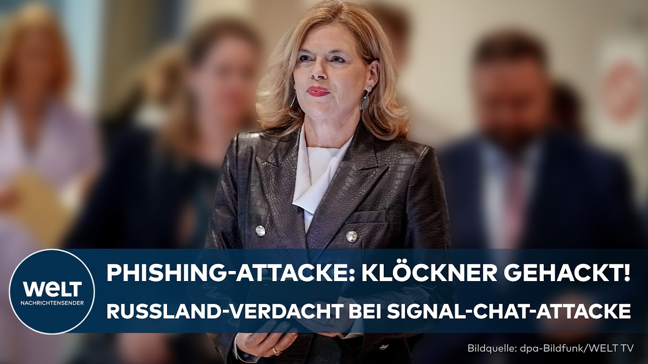 DEUTSCHLAND: Phishing-Attacke auf Signal-Chat trifft Bundestag-Abgeordnete&ndash; Julia Kl&ouml;ckner betroffen