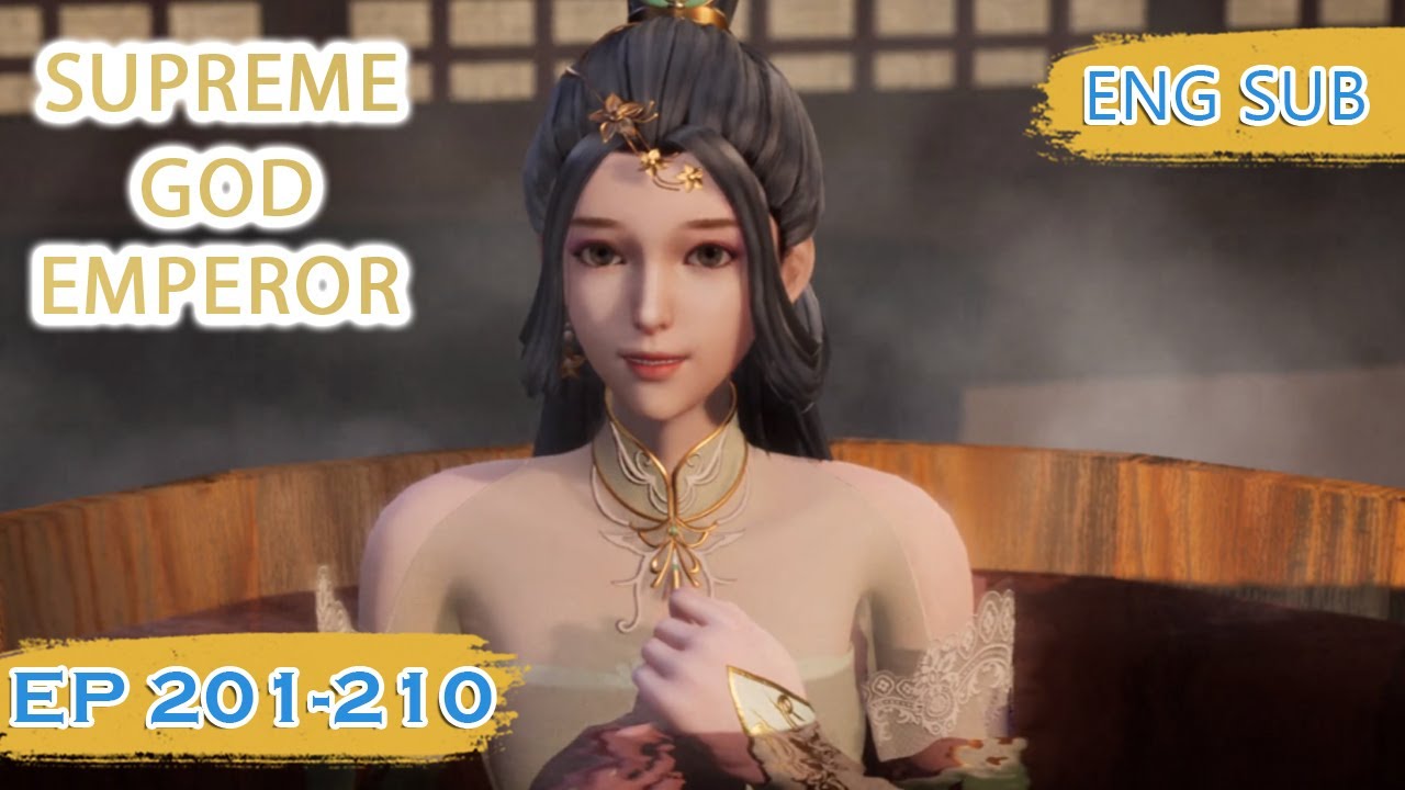 ENG SUB | Supreme God Emperor [EP201-210] english