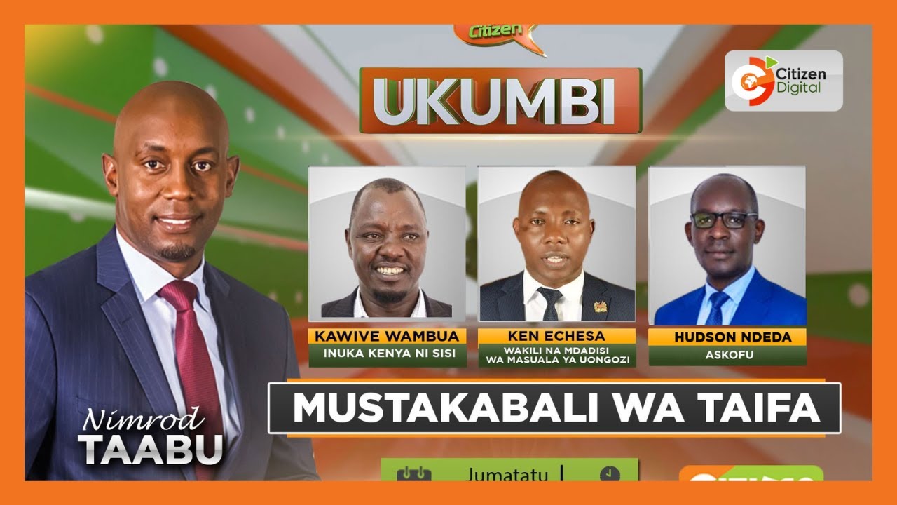 UKUMBI | Mustakabali wa taifa (Part 2)