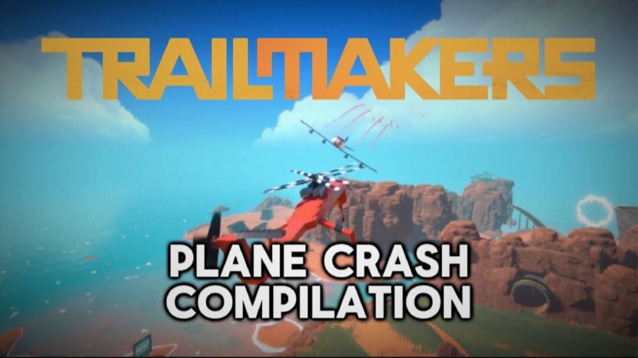 TRAILMAKERS Plane Crash Compilation
