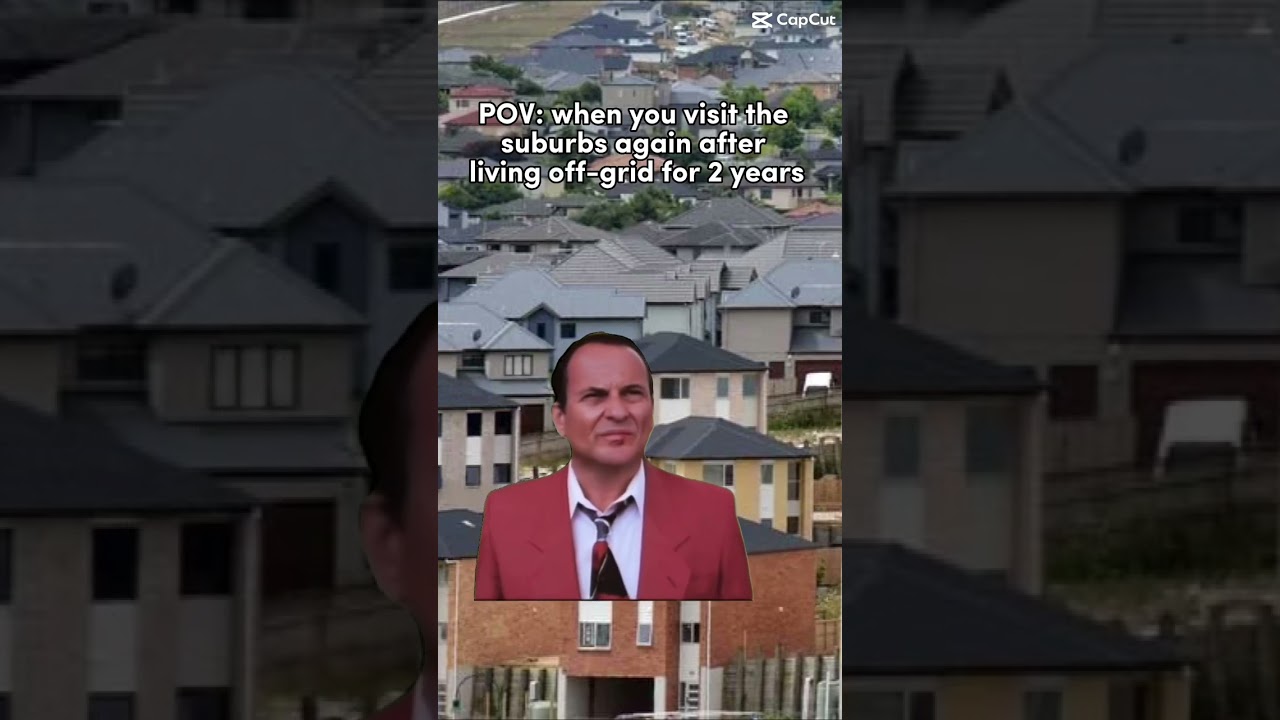When you Visit the Suburbs Again after living Off-Grid | GridFree