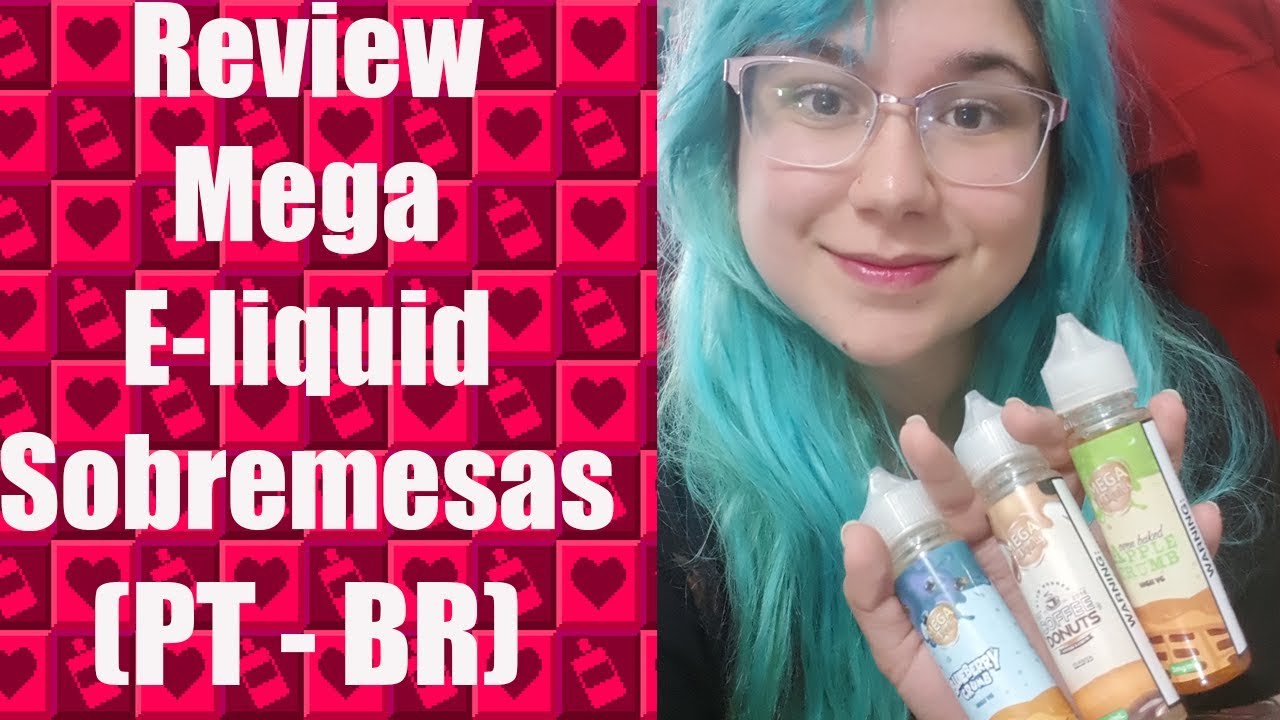 Review Mega E-liquid sobremesas (PT - BR)
