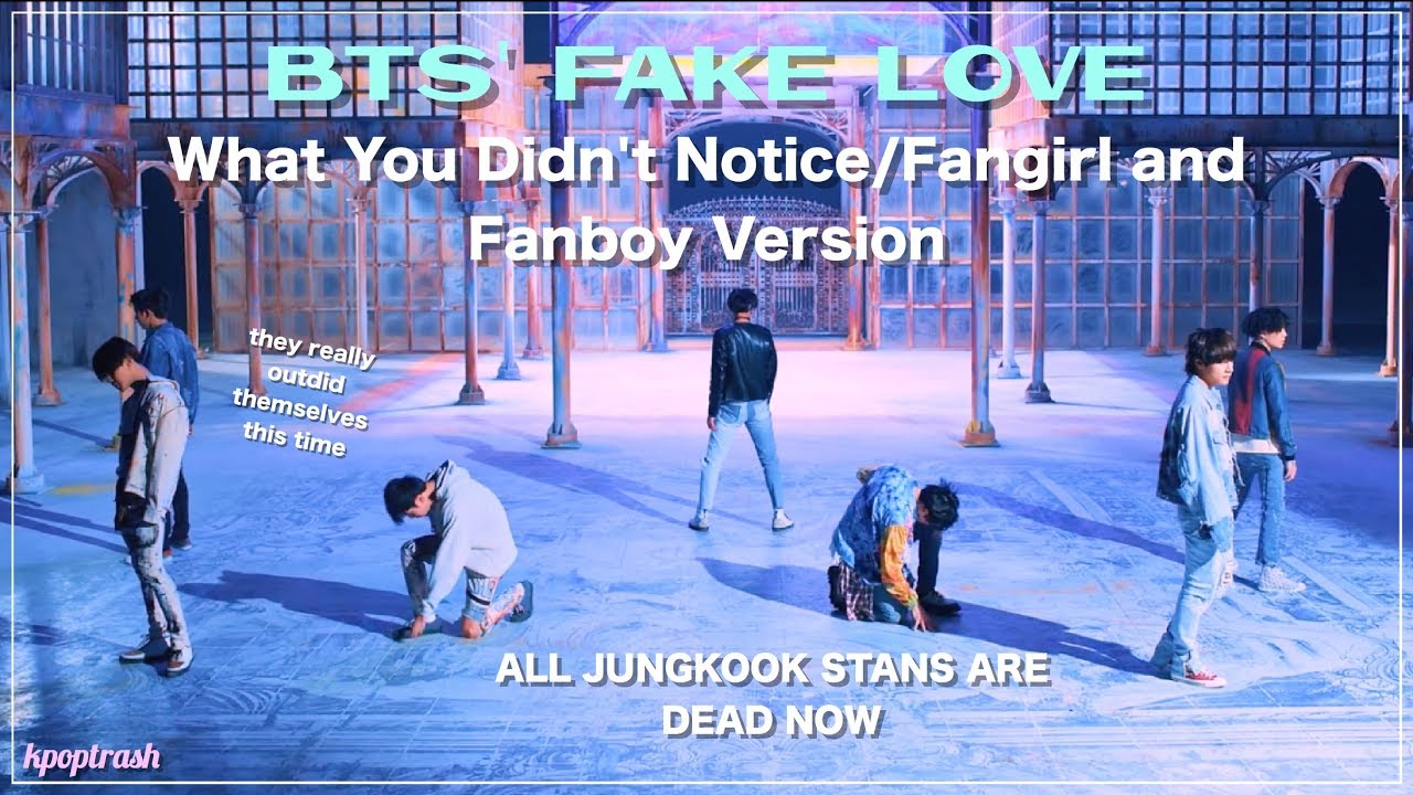 BTS' Fake Love - What You Didn't Notice/Fangirl And Fanboy Ver. (Requested)