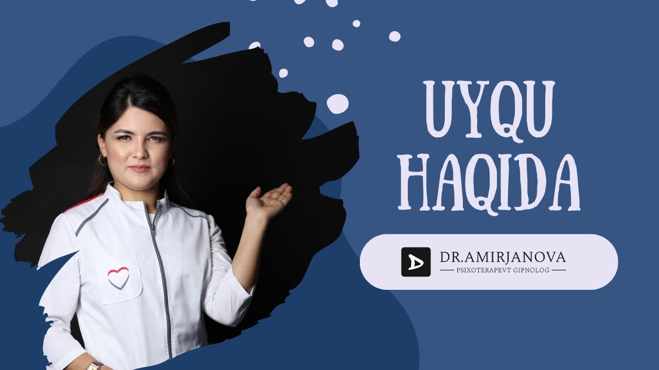 Barchasi uyqu haqida... - Dr.Amirjanova 