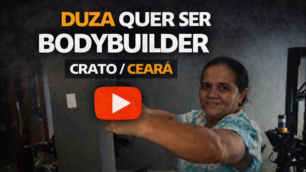 DUZA QUER SER BODYBUILDER - Crato / CEARÁ