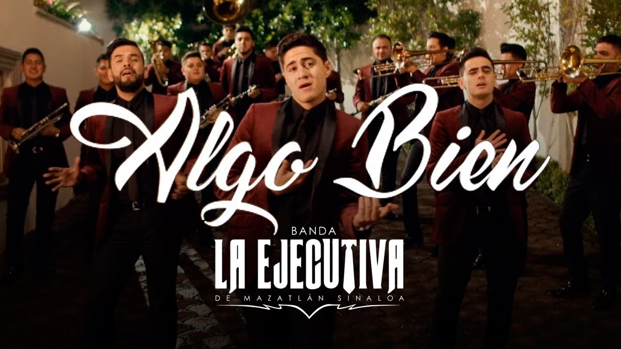 Banda La Ejecutiva - Algo Bien (Video Oficial)