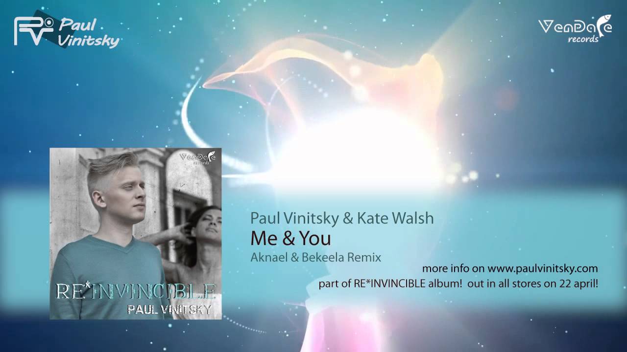 Paul Vinitsky & Kate Walsh - Me & You (Aknael & Bekeela Rmx) {RE*INVINCIBLE} [progressive house]