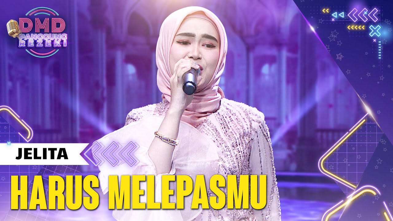 JELITA KDI - Harus Melepasmu | DMD PANGGUNG REZEKI