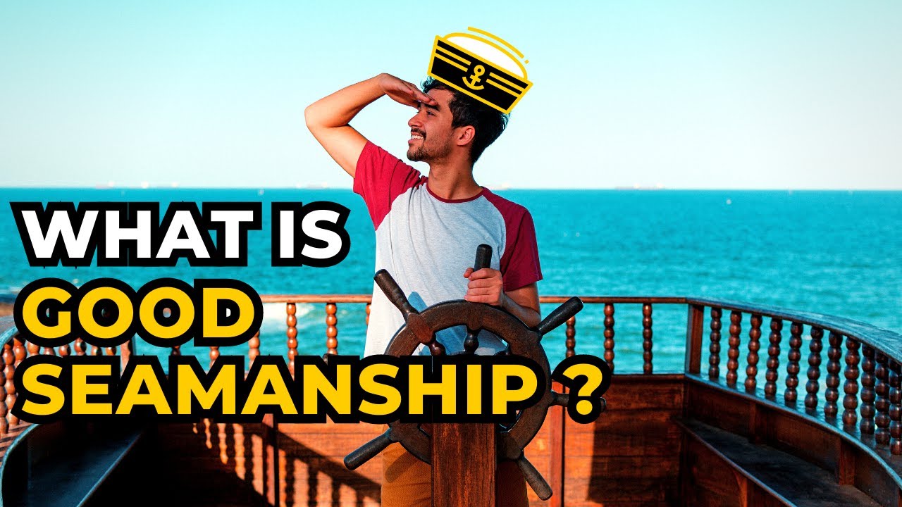 Navigating the Seas: The Art of Good Seamanship