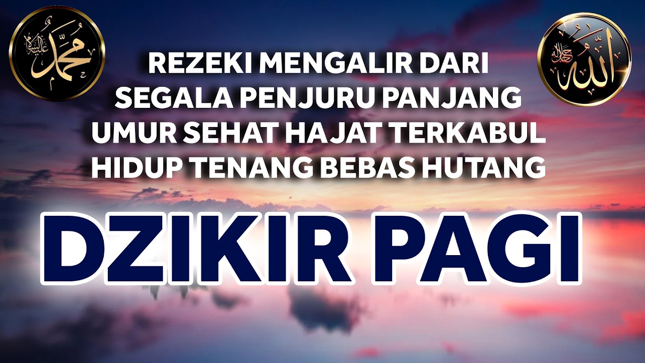 Dzikir Pagi Nabi Muhammad ﷺ | Morning Athkar | أذكار الصباح | Perlindungan & Ketenangan Hati