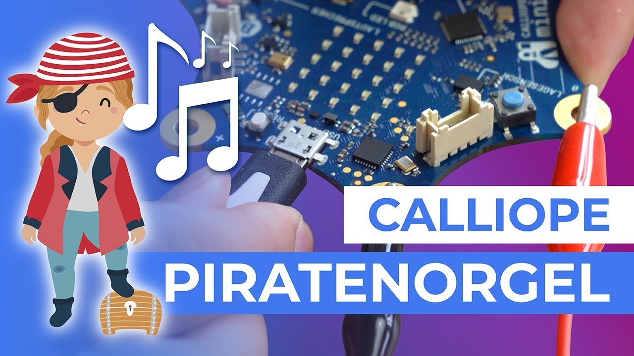 Anleitung Calliope mini | Piratenorgel basteln und programmieren