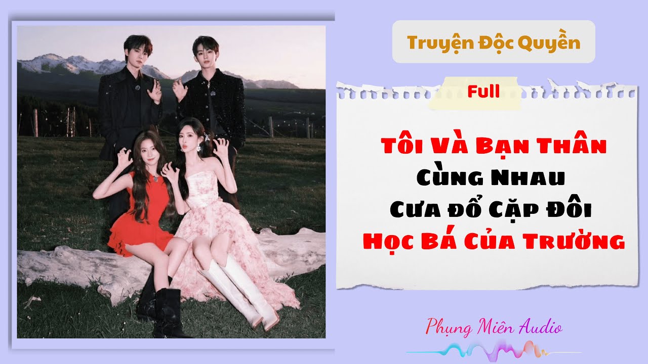 [Truyện Audio] | T&ocirc;i V&agrave; Bạn Th&acirc;n C&ugrave;ng Nhau Cưa Cặp Đ&ocirc;i Học B&aacute; Của Trường | Phụng Mi&ecirc;n Audio #audio