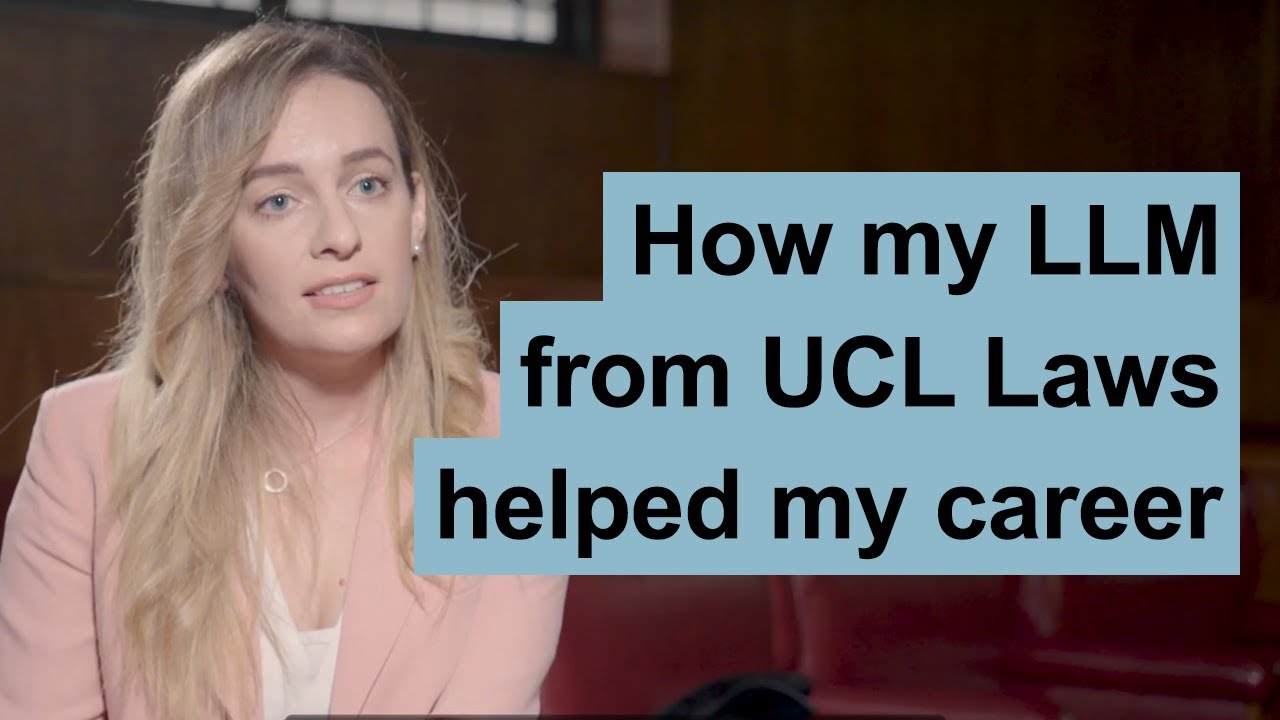 How my LLM Master of Laws degree from UCL Faculty of Laws has helped my career