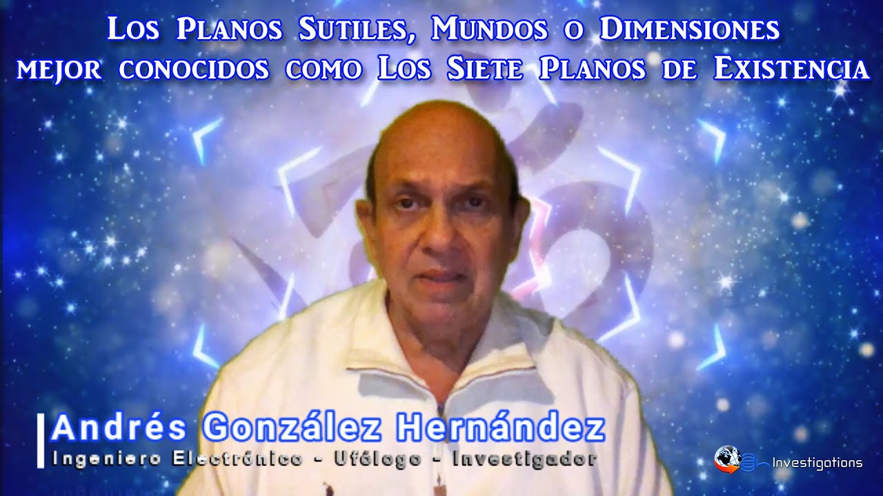 Siete Planos de Existencia - Planos Sutiles, Mundos o Dimensiones